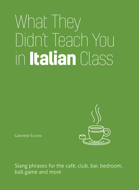 What They Didn't Teach You in Italian Class -  Gabrielle Euvino