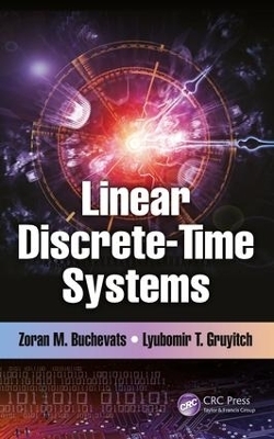 Linear Discrete-Time Systems - Zoran M. Buchevats, Lyubomir T. Gruyitch