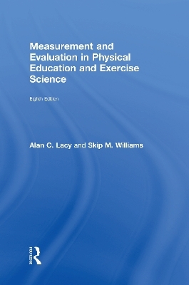Measurement and Evaluation in Physical Education and Exercise Science - Skip M. Williams, Alan C. Lacy