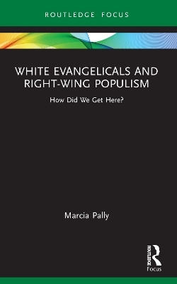White Evangelicals and Right-Wing Populism - Marcia Pally