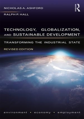 Technology, Globalization, and Sustainable Development - Nicholas A Ashford, Ralph P Hall