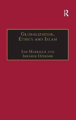 Globalization, Ethics and Islam - Ibrahim Ozdemir