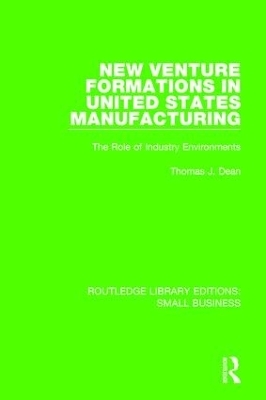New Venture Formations in United States Manufacturing - Thomas J. Dean