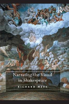 Narrating the Visual in Shakespeare - Richard Meek