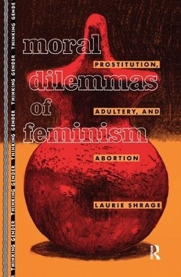 Moral Dilemmas of Feminism - Laurie Shrage