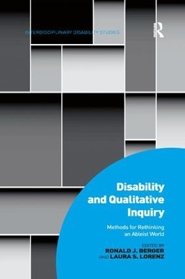 Disability and Qualitative Inquiry - Ronald J. Berger, Laura S. Lorenz