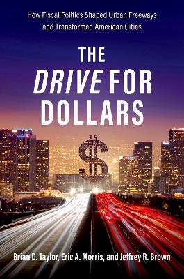 The Drive for Dollars - Brian D. Taylor, Eric A. Morris, Jeffrey R. Brown