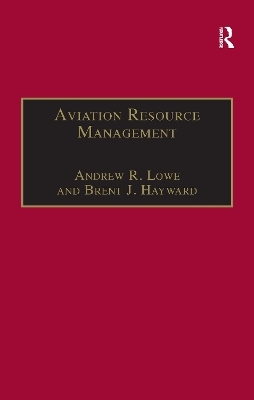 Aviation Resource Management - Andrew R. Lowe, Brent J. Hayward