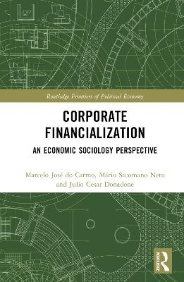 Corporate Financialization - Marcelo José do Carmo, Mário Sacomano Neto, Julio Cesar Donadone