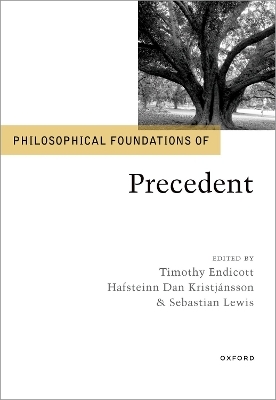 Philosophical Foundations of Precedent - 