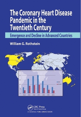 The Coronary Heart Disease Pandemic in the Twentieth Century - William G. Rothstein