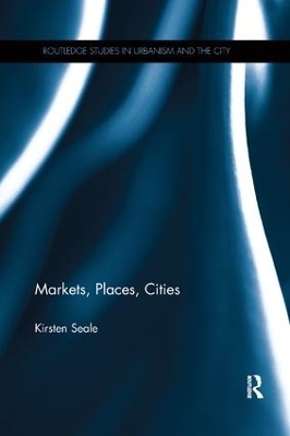 Markets, Places, Cities - Kirsten Seale