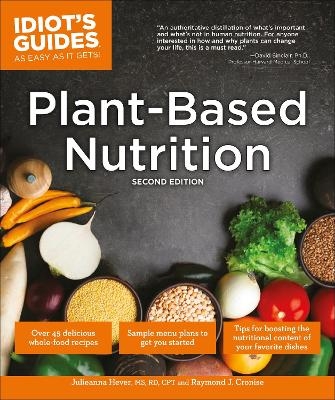 Plant-Based Nutrition, 2E - Julieanna Hever, Raymond J. Cronise