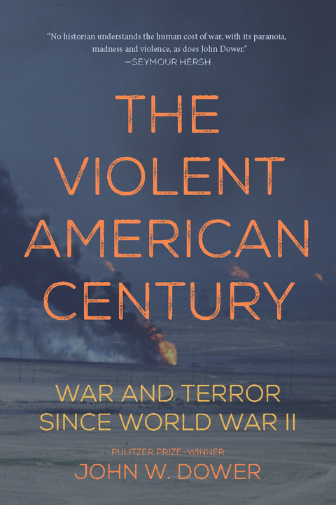 Violent American Century -  John W. Dower