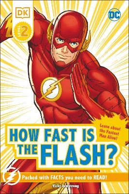 DK Reader Level 2 DC How Fast is The Flash? - Victoria Armstrong