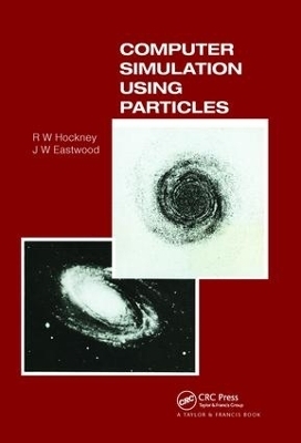 Computer Simulation Using Particles - R.W Hockney, J.W Eastwood