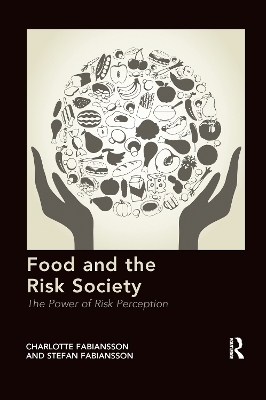 Food and the Risk Society - Charlotte Fabiansson, Stefan Fabiansson