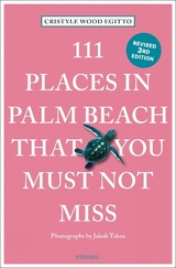 111 Places in Palm Beach that you must not miss - Egitto, Cristyle; Takos, Jakob