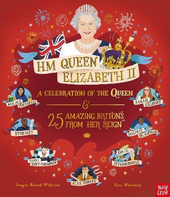 HM Queen Elizabeth II: A Celebration of the Queen and 25 Amazing Britons from Her Reign - Imogen Russell Williams