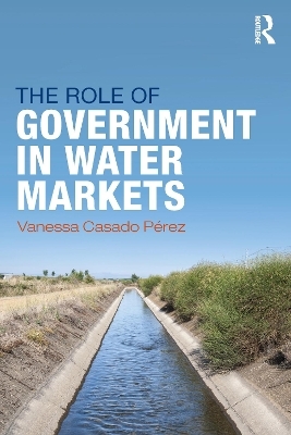 The Role of Government in Water Markets - Vanessa Casado-Perez