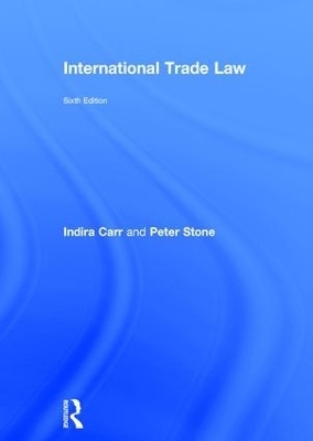 International Trade Law - Indira Carr, Peter Stone