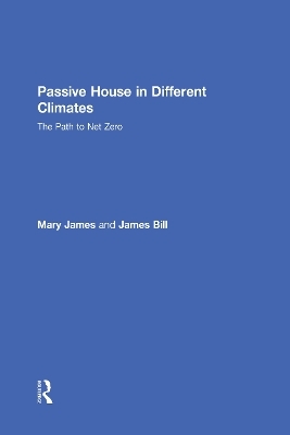 Passive House in Different Climates - Mary James, James Bill