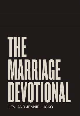 The Marriage Devotional - Levi Lusko, Jennie Lusko