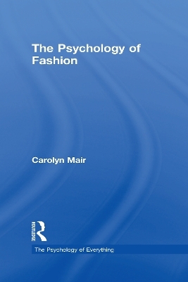 The Psychology of Fashion - Carolyn Mair