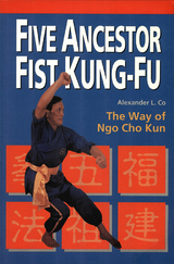 Five Ancestor Fist Kung Fu - Alexander L. Co