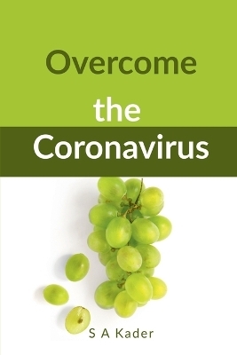 Overcome the Coronavirus - S Kader
