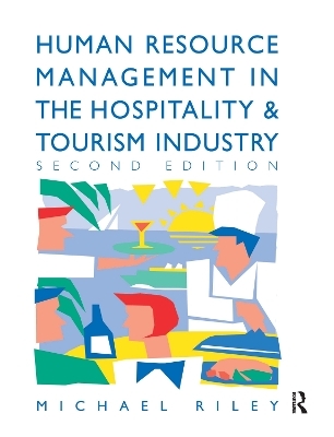 Human Resource Management in the Hospitality and Tourism Industry - Michael Riley