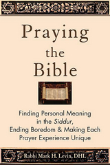 Praying the Bible - Rabbi Mark H. Levin