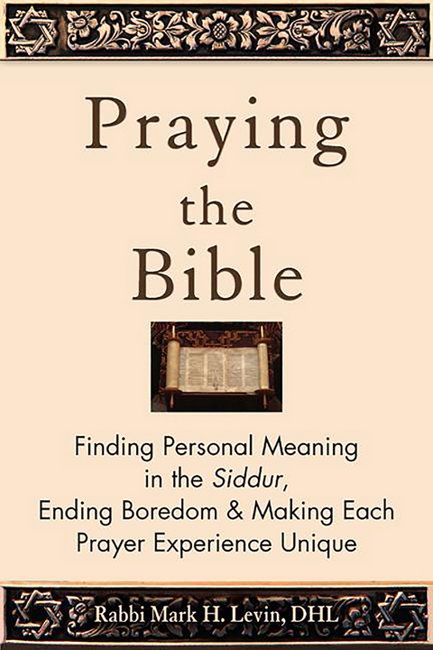 Praying the Bible -  Rabbi Mark H. Levin