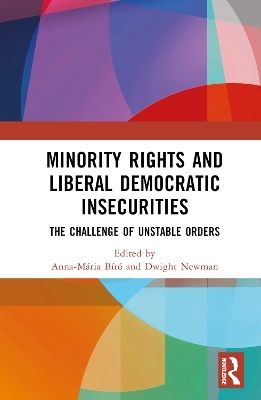 Minority Rights and Liberal Democratic Insecurities - 