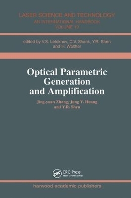 Optical Parametric Generation and Amplification - Jing-yuan Zhang, Jung Y. Huang, Y.R. Shen