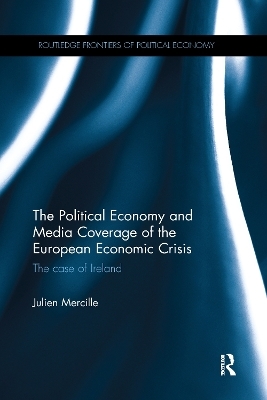 The Political Economy and Media Coverage of the European Economic Crisis - Julien Mercille