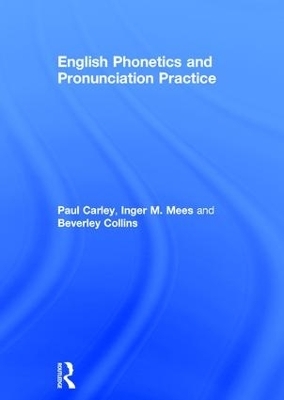 English Phonetics and Pronunciation Practice - Paul Carley, Inger M. Mees