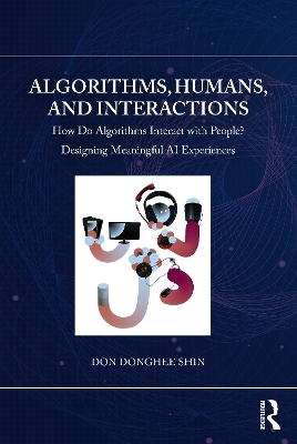 Algorithms, Humans, and Interactions - Don Donghee Shin