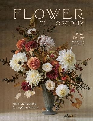 Flower Philosophy - Anna Potter