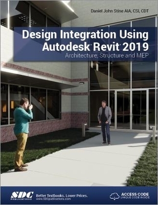 Design Integration Using Autodesk Revit 2019 - Daniel John Stine