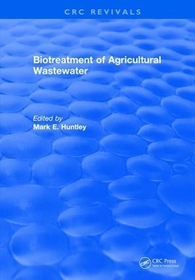 Biotreatment of Agricultural Wastewater - Mark E. Huntley