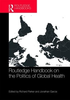 Routledge Handbook on the Politics of Global Health - 
