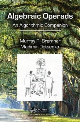 Algebraic Operads - Murray R. Bremner, Vladimir Dotsenko