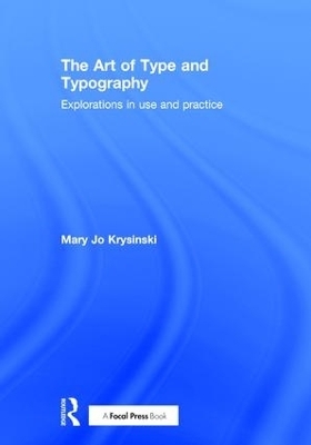 The Art of Type and Typography - Mary Jo Krysinski