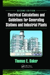 Electrical Calculations and Guidelines for Generating Stations and Industrial Plants - Baker, Thomas E.