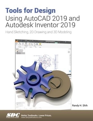 Tools for Design Using AutoCAD 2019 and Autodesk Inventor 2019 - Randy Shih