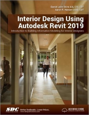 Interior Design Using Autodesk Revit 2019 - Aaron R. Hansen, Daniel John Stine