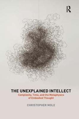 The Unexplained Intellect - Christopher Mole