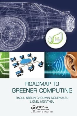 Roadmap to Greener Computing - Raoul-Abelin Choumin Nguemaleu, Lionel Montheu