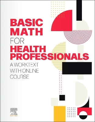 Basic Math for Health Professionals -  Elsevier Inc